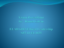 Vision PowerPoint by: Daniel Colvin ELAD 6103