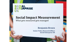 What gets measured, gets managed Social impact