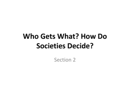 Who Gets What? How Do Societies Decide?