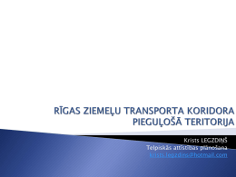 Rīgas Ziemeļu transporta koridora pieguļošā teritorija.