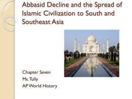 Abbasid Decline and the Spread of Islamic Civilization to South and