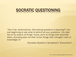 Using questions to teach: Socratic Method
