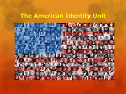 PPT on American Identity Unit the_american_identity_unit