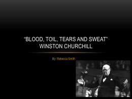 *Blood, Toil, Tears and Sweat* Winston Churchill