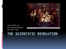 The Scientific Revolution - AP European History at University High