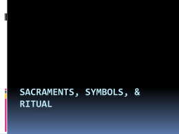 Sacraments, Symbols, & Ritual