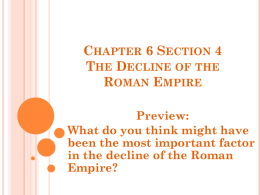 Chapter 6 Section 4 The Decline of the Roman Empire