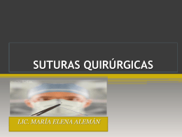 SUTURAS QUIRÚRGICAS - Licenciada María Elena Alemán B.