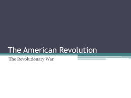 The American Revolution - Manthei`sHomeroom