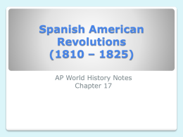 Spanish American Revolutions (1810 * 1825)