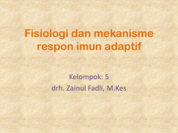 Fisiologi dan mekanisme respon imun adaptif