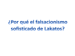 ¿Por qué el falsacionismo sofisticado de Lakatos? Imre Lakatos
