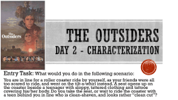 The Outsiders- Day 2 - Characterization