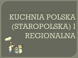 KUCHNIA POLSKA (STAROPOLSKA) I REGIONALNA
