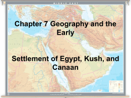 Ch 7 Geography and the Early Settlement of Egypt, Kush, and Canaan