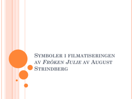Symboler i filmatiseringen av Fröken Julie av August - August-2012