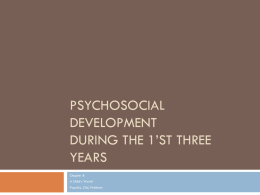 PSYCHOSOCIAL DEV. The 1`st 3 Years