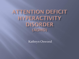 Attention deficit hyperactivity disorder: ADHD
