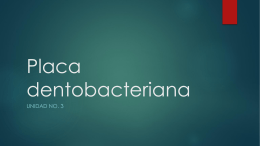 Placa dentobacteriana (Unidad No.3)