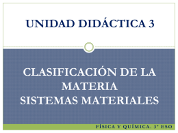 unidad didáctica 3. clasificación de la materia. sistemas materiales