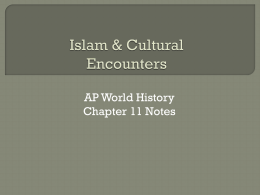 Islam & Cultural Encounters - AP World History with Ms. Cona