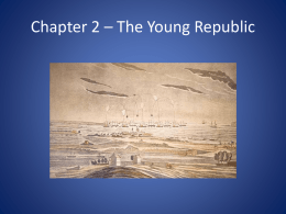 Chapter 2 * The Young Republic