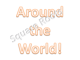 Square Roots – Around the World