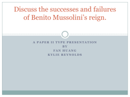 Discuss the successes and failures of Benito Mussolini*s reign.