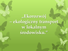 Ekorozwój – ekologiczny transport w lokalnym środowisku.