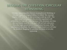 Begging the question/circular reasoning