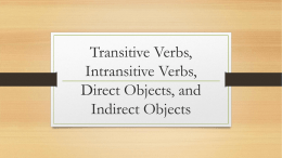 Transitive Verbs, Intransitive Verbs, Direct Objects, and Indirect