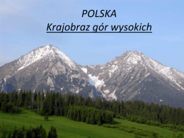 POLSKA Krajobraz gór wysokich Główne cechy krajobrazu