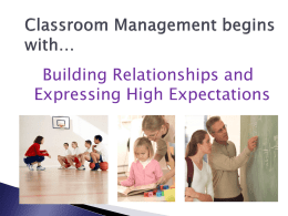 Classroom Management begins with*