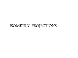 ISOMETRIC AND PERSPECTIVE PROJECTIONS
