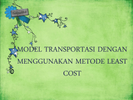 MODEL TRANSPORTASI Least Cost ppt