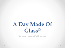 A Day Made Of Glass©