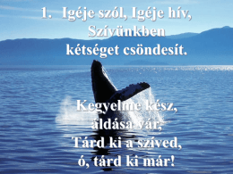 1nap... Igeje szol, Igeje hiv