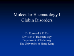 Molecular Haematology I Globin Disorders