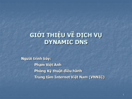 GIỚI THIỆU VỀ DỊCH VỤ DYNAMIC DNS Người trình bày