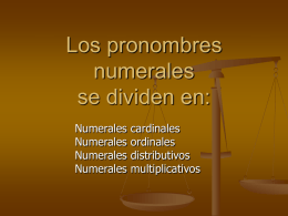 Los pronombres numerales se dividen en: