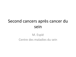 Pr&eacute;sentation PowerPoint - Second cancers apr&egrave;s cancer du sein