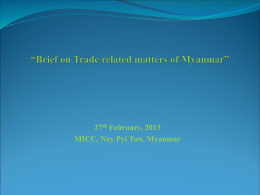 “Trade and its Opportunities of Myanmar” Mr. Ko Ko Lay Deputy