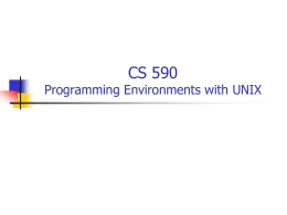 CS 590 Programming Environments with UNIX