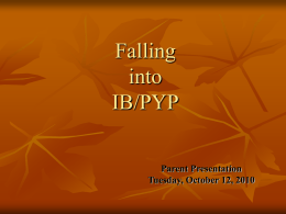 Falling Into IB/PYP Power Point - South Pointe Elementary School