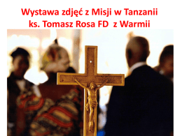 Wystawa zdjęć z Misji w Tanzanii ks. Tomasz Rosa FD