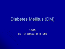 Diabetes Mellitus (DM) - Patofisiologi Penyakit II