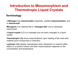 Introduction to Mesomorphism and Thermotropic Liquid Crystals
