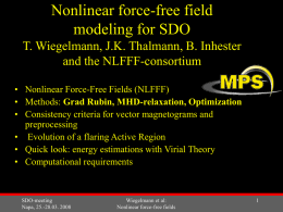 Nonlinear force-free field modeling for SDO T. Wiegelmann, J.K.
