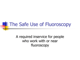 The Safe Use of Fluoroscopy