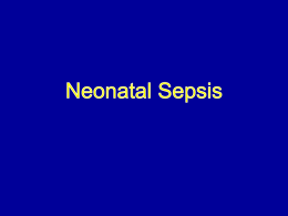 Neonatal Sepsis - Colorado Perinatal Care Council